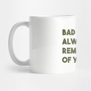 Bad News Always Reminds Me Of You, green Mug